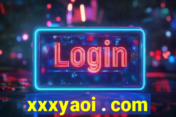 xxxyaoi . com